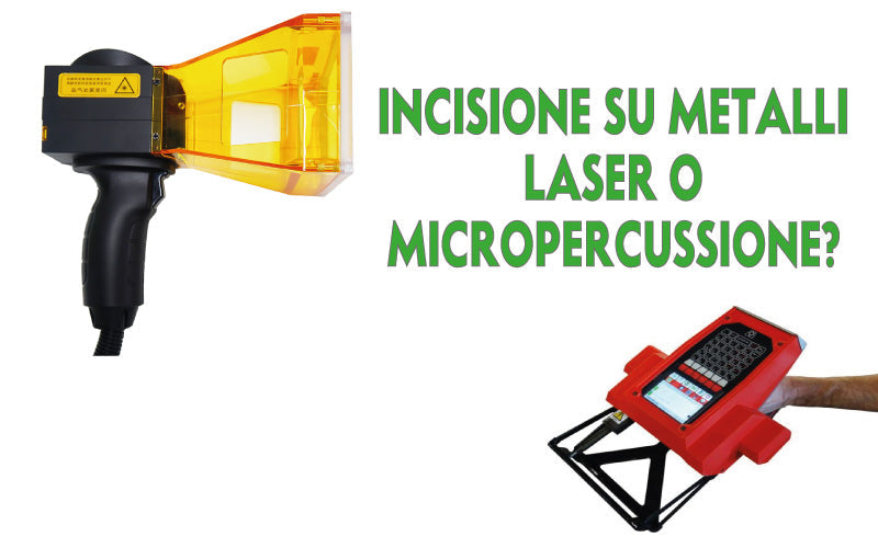 INCISIONE SU COMPONENTI METALLICI: LASER O MICROPERCUSSIONE?