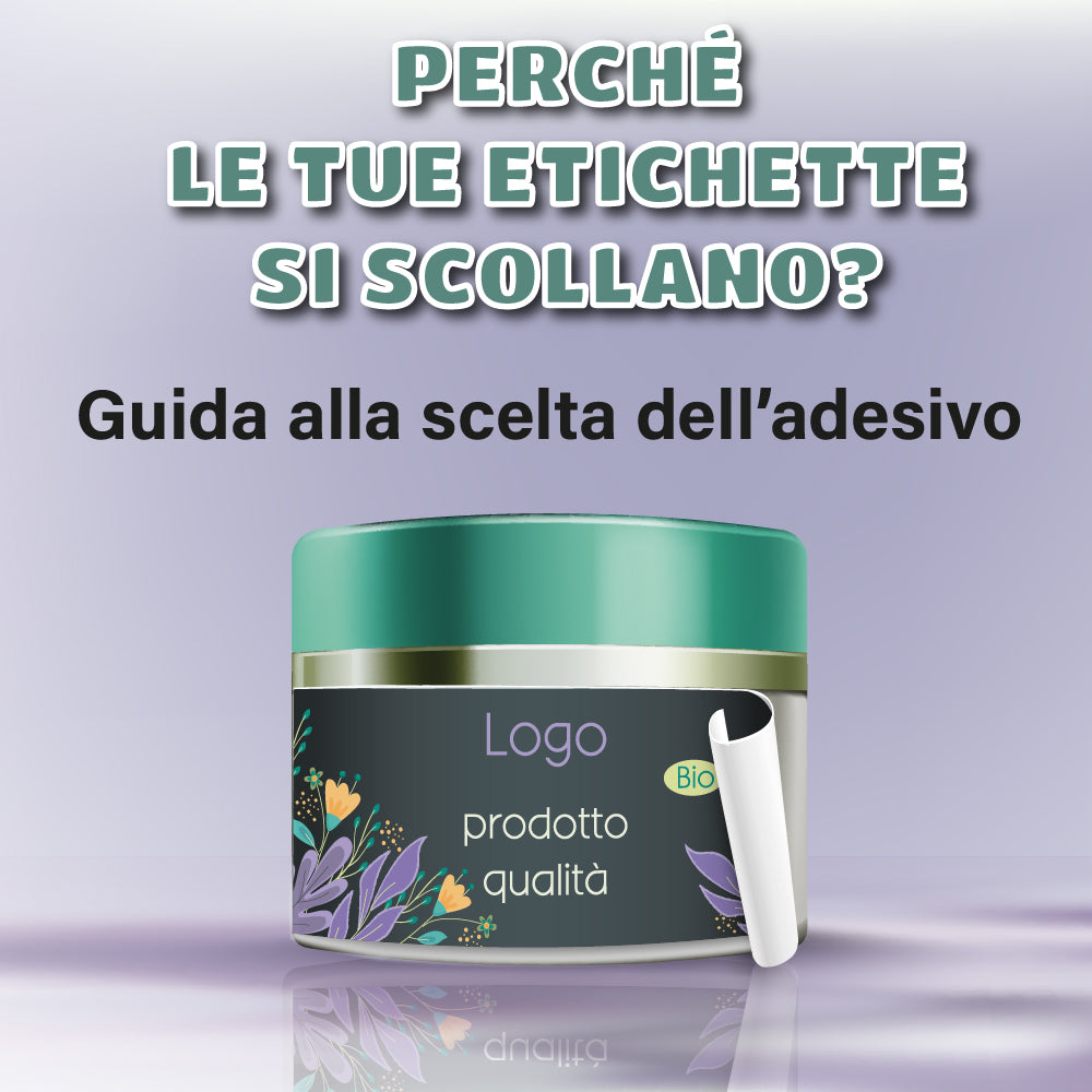 LE ETICHETTE SI SCOLLANO? COME SCEGLIERE FORMA, MATERIALE E ADESIVO CORRETTI